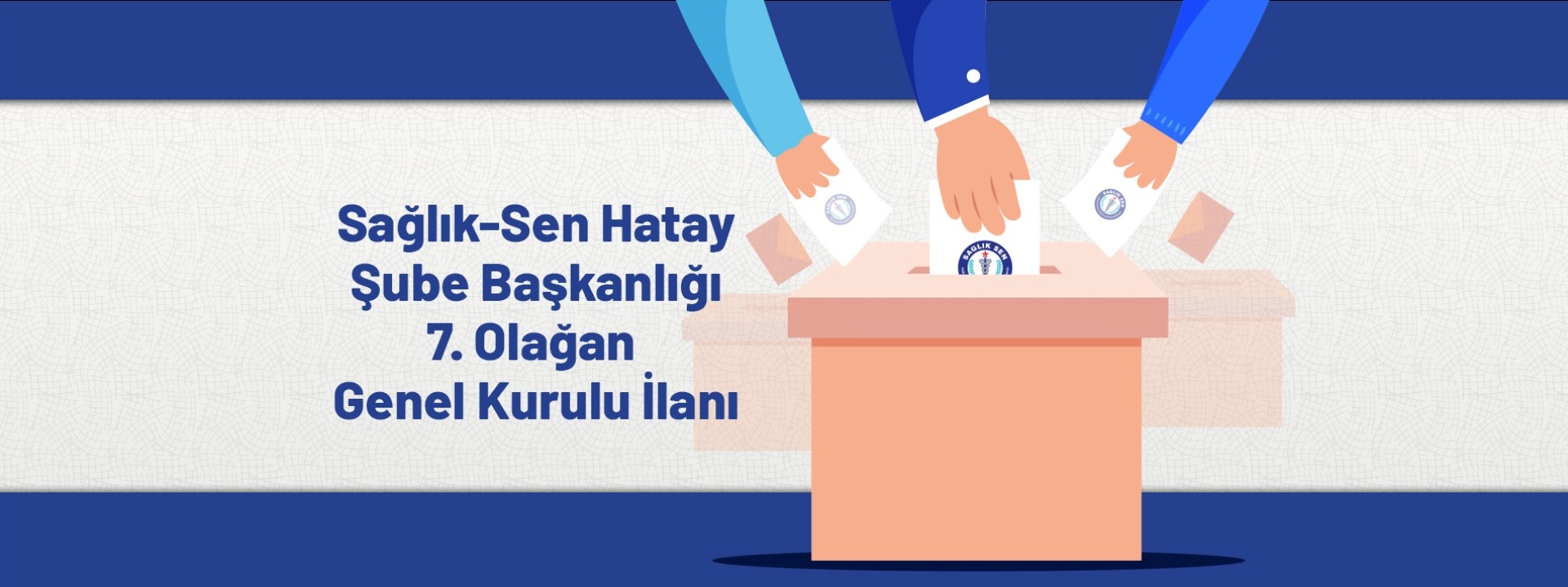 Sağlık-Sen Hatay Şube Başkanlığı 7. Olağan Genel Kurulu İlanı